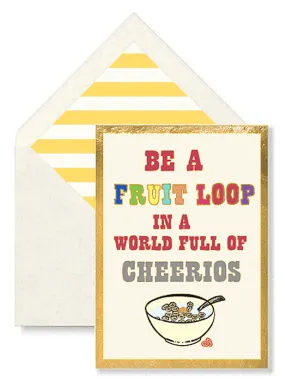 Why Be A Fruit Loop Greeting Card, Single Folded Signature Card